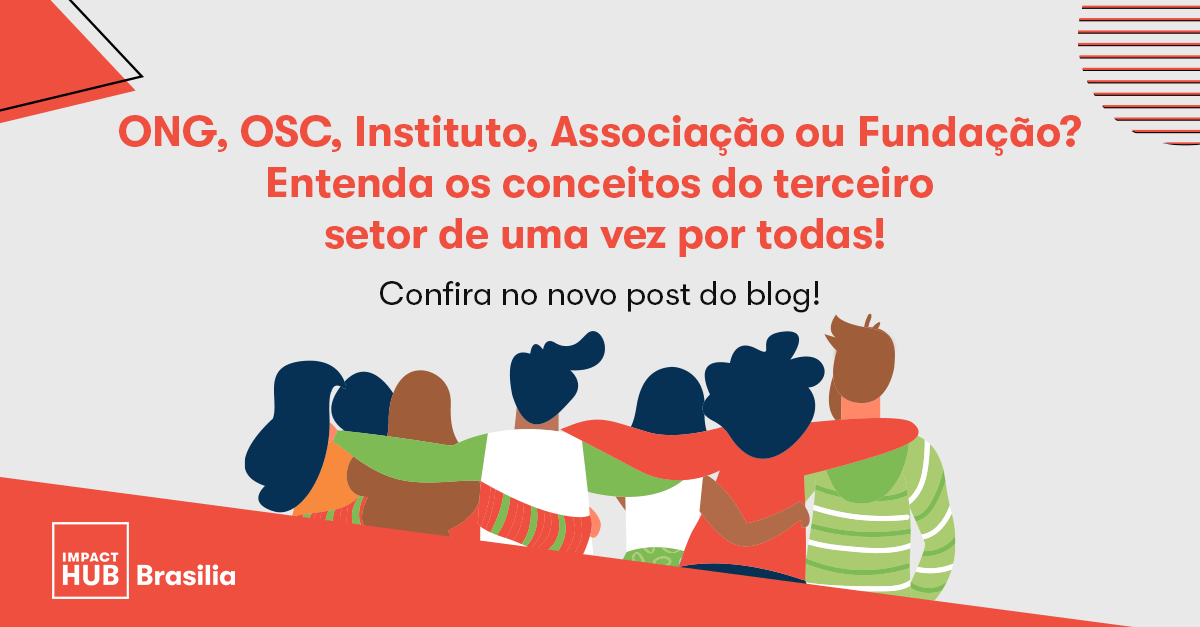 Conceitos de ONG, OSC, Instituto, Fundação e Associação