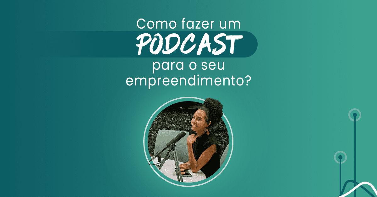 como fazer um podcast